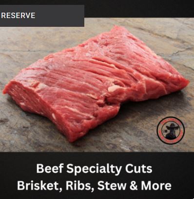 Beef Specialty Cuts - Brisket, Ribs, Stew, Flat Iron, Picanha & More